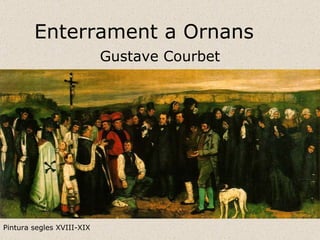 Enterrament a Ornans Gustave Courbet Pintura segles XVIII-XIX 
