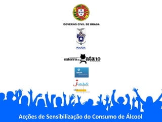 Acções de Sensibilização do Consumo de Álcool 