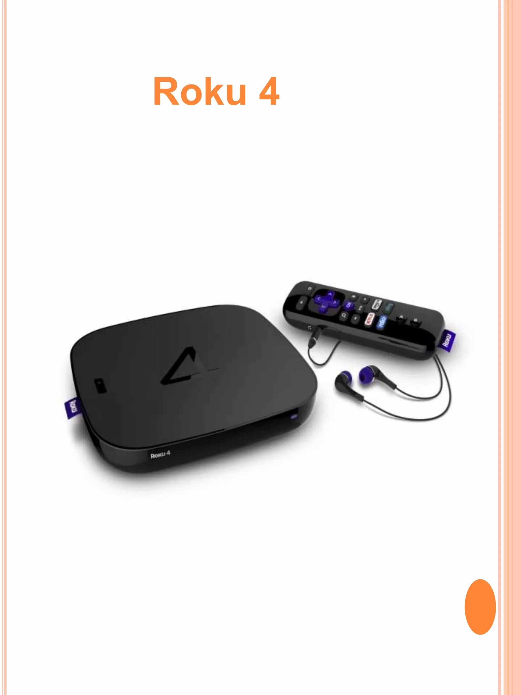 Roku 4
 