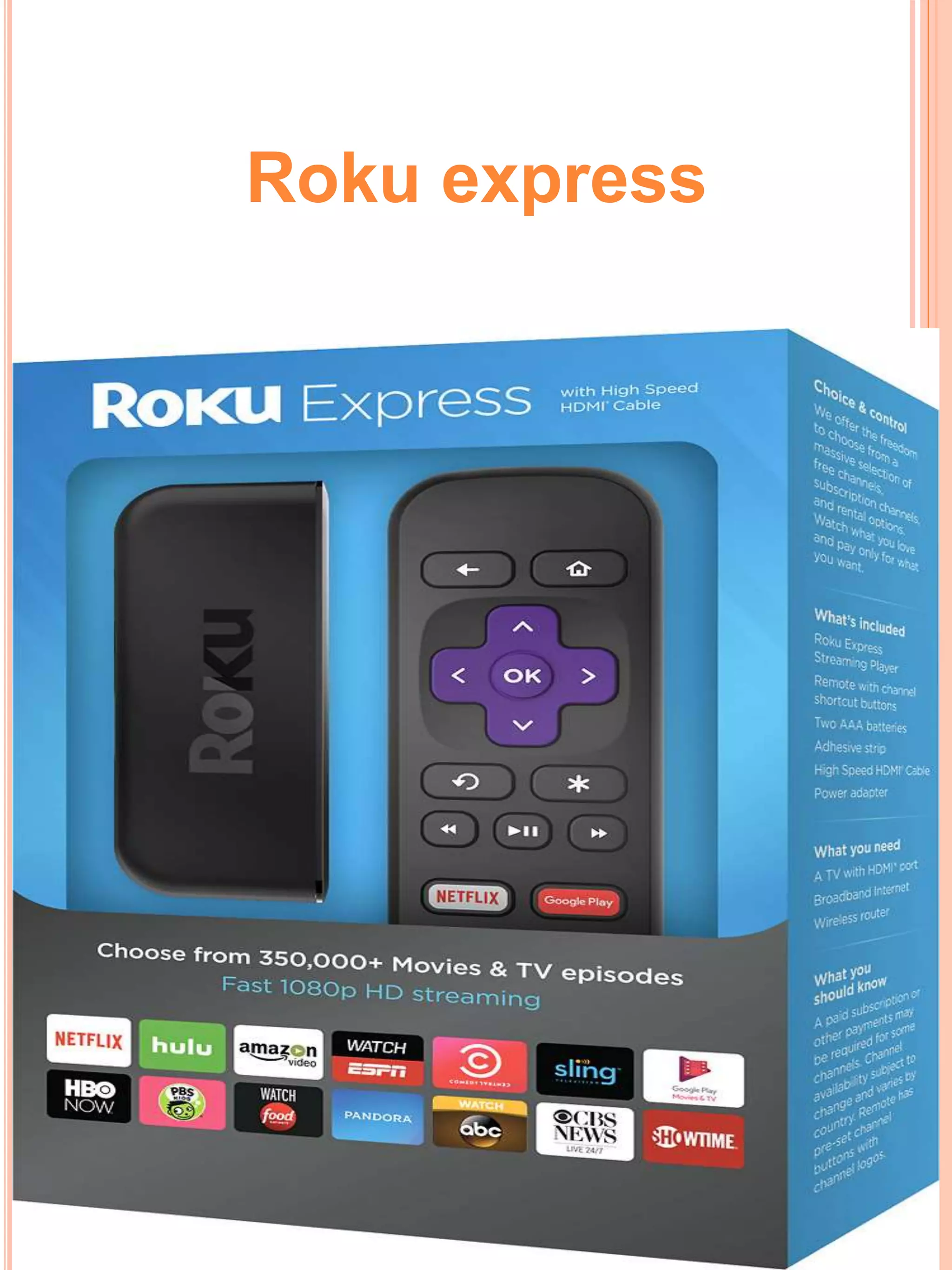 Roku express
 