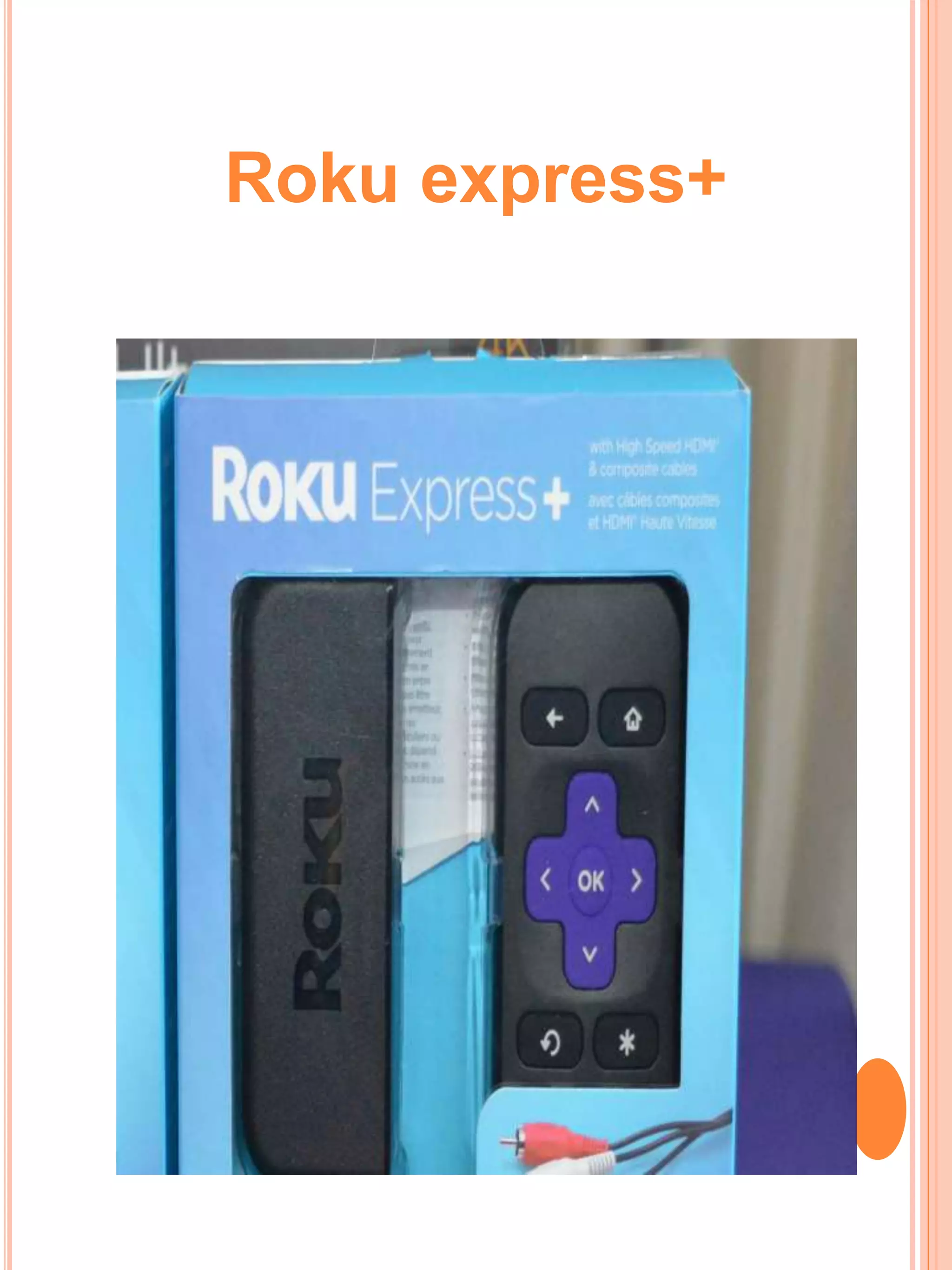 Roku express+
 