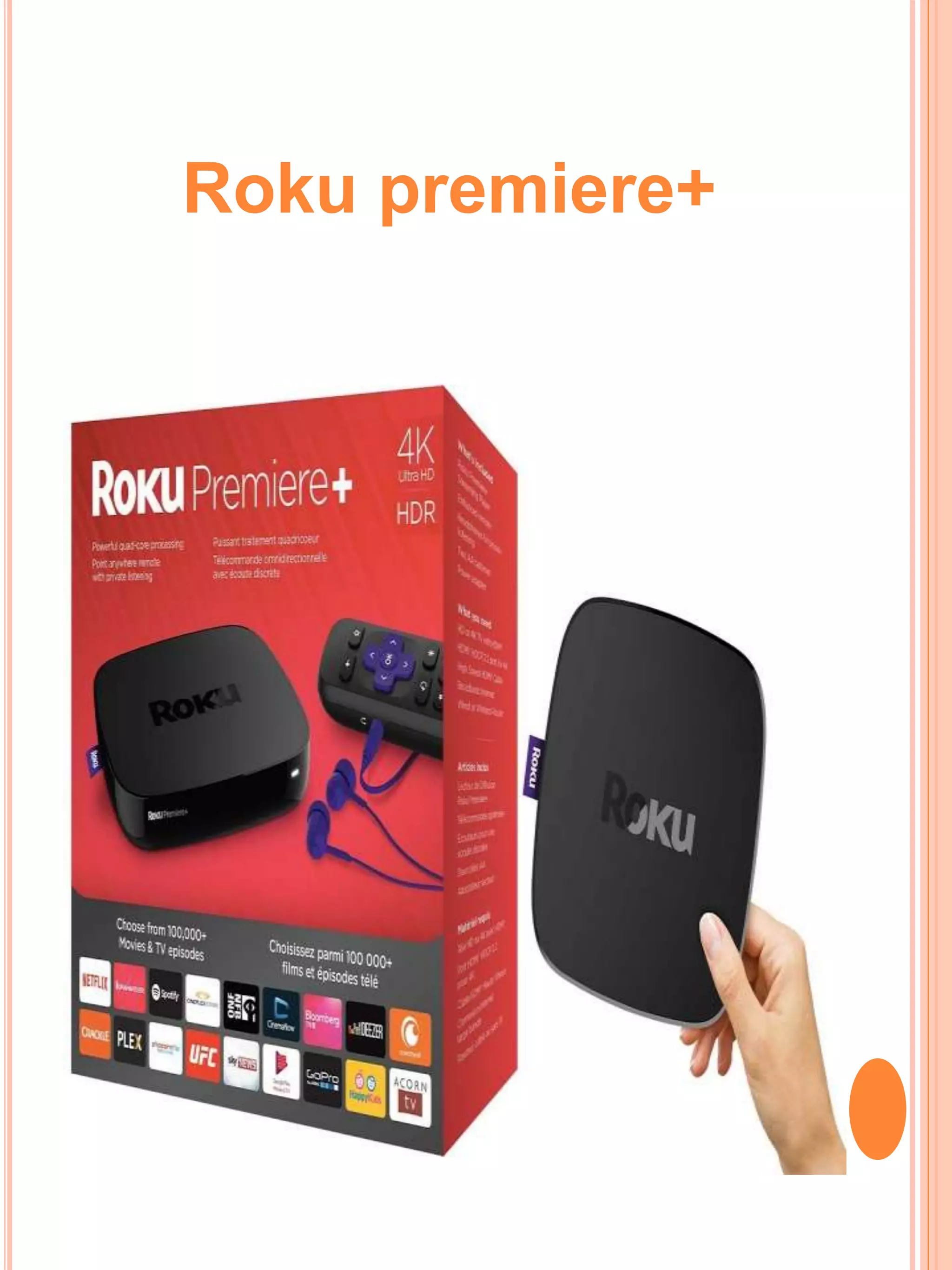Roku premiere+
 
