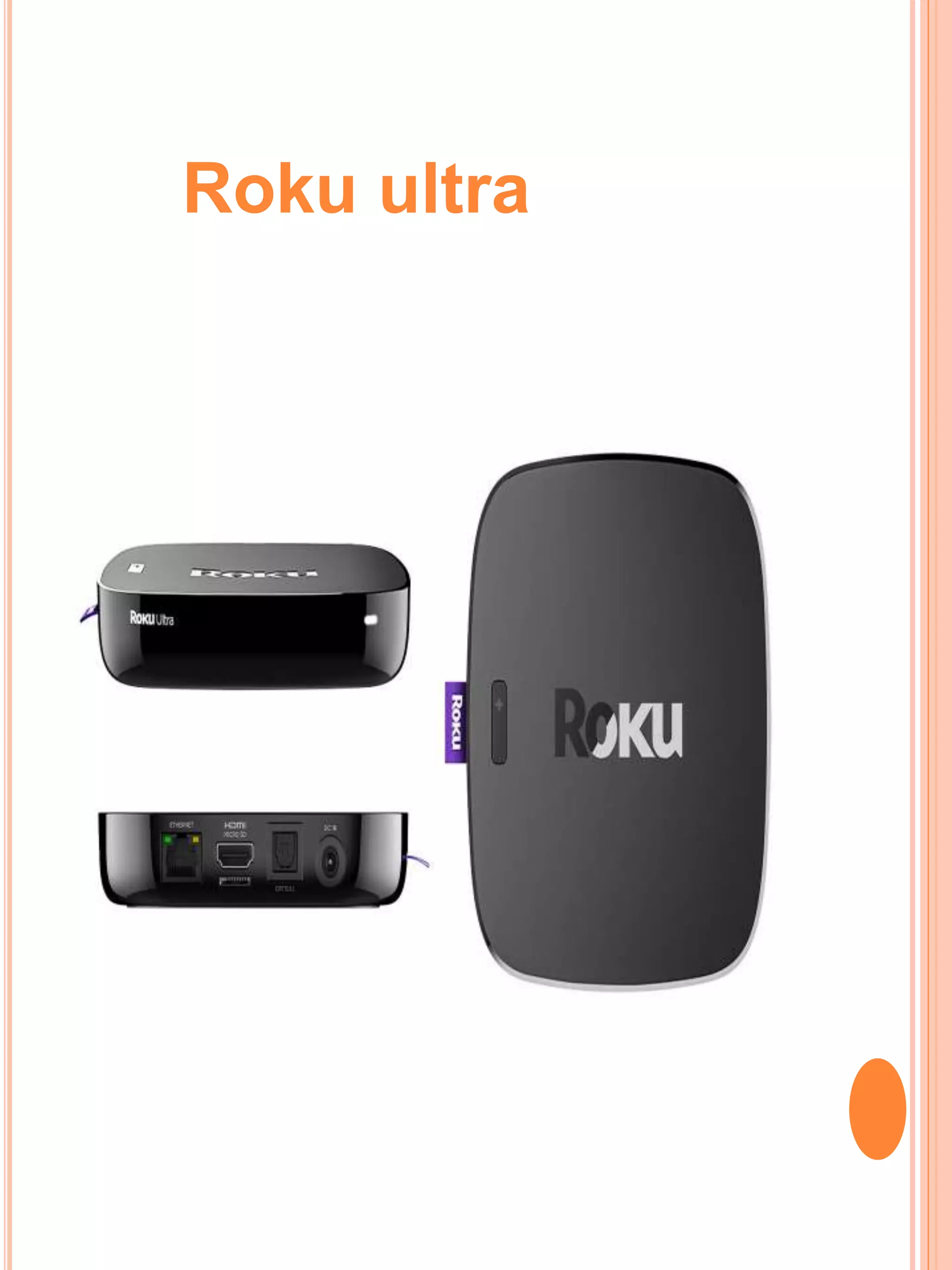 Roku ultra
 