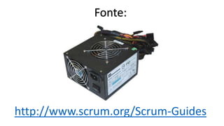 Sprint Backlog
• É o ‘container’ que recebe todas as
tarefas que foram priorizadas e
estimadas para a iteração corrente;
• Deve estar visível para todos, afim de
manter a transparência e mostrar a
todos o que a equipe está realizando;

 