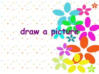 draw a picture