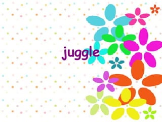 juggle
