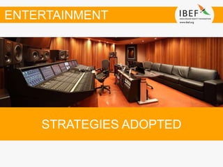 STRATEGIES ADOPTED
ENTERTAINMENT
 