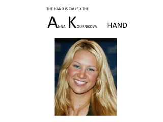 THE HAND IS CALLED THEANNA  KOURNIKOVA           HAND