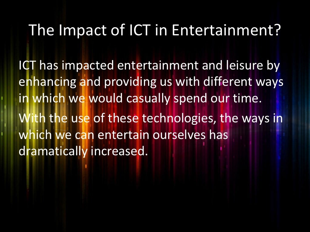 Entertainment & ICT