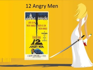 12 Angry Men
 