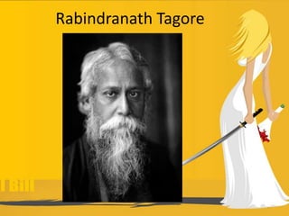 Rabindranath Tagore
 