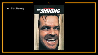 1
● The Shining
 