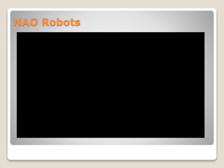NAO Robots
 