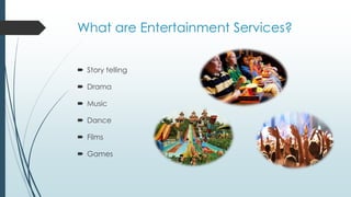 Entertainment services | PPTX
