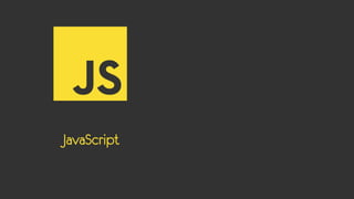 JavaScript
 