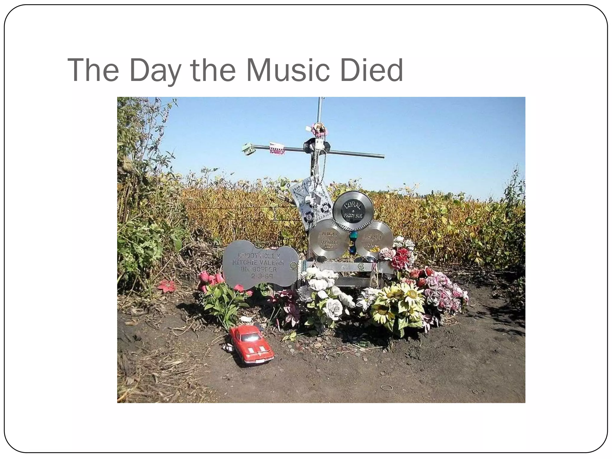 The Day the Music Died
 