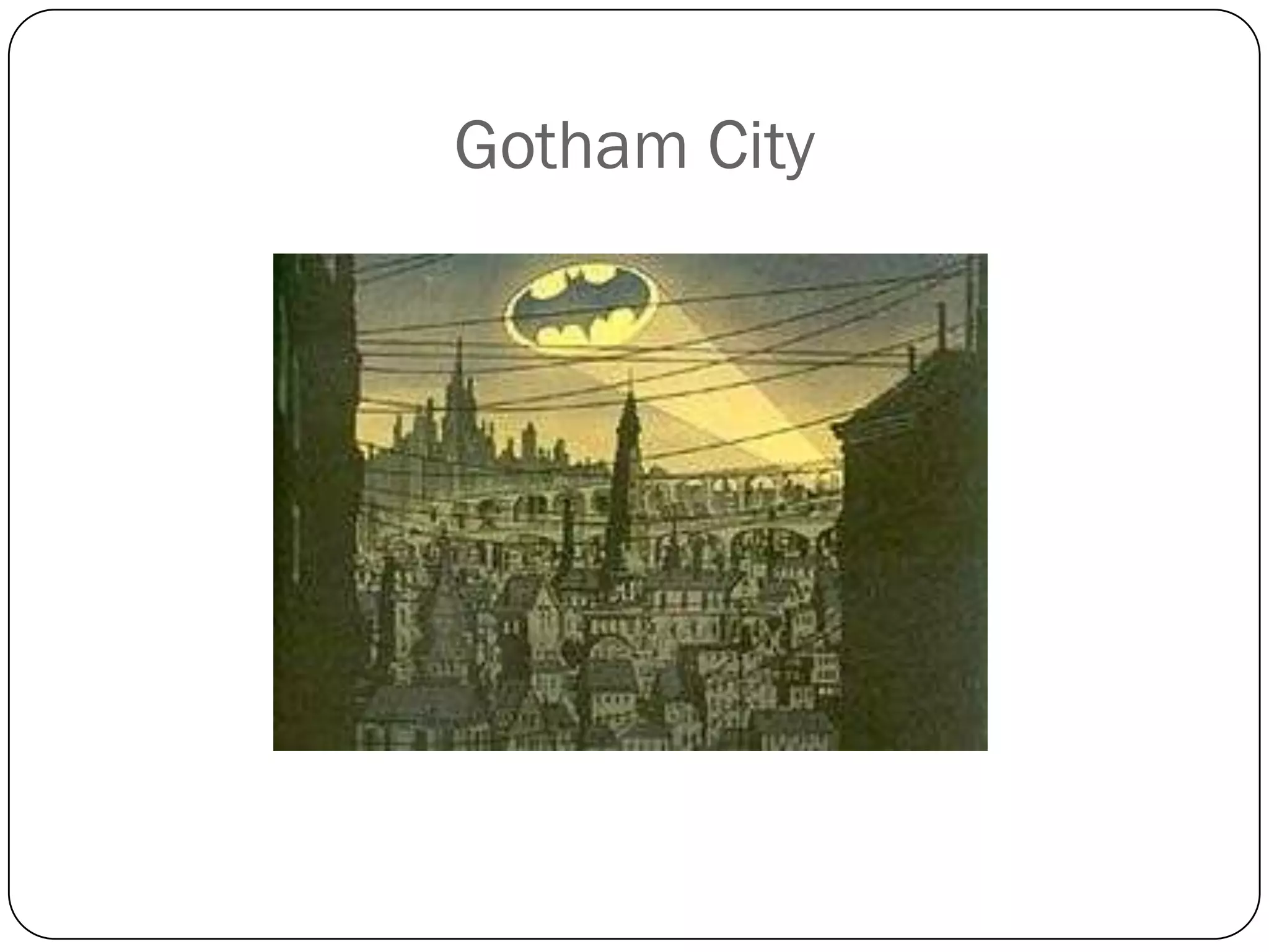 Gotham City
 