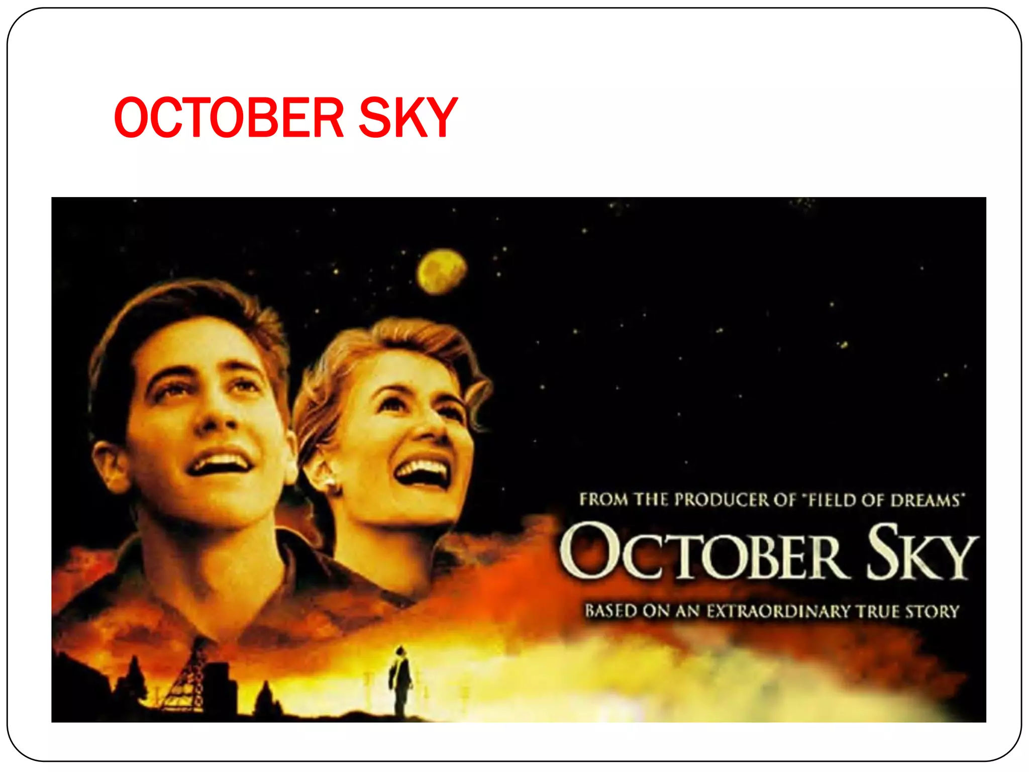 OCTOBER SKY
 
