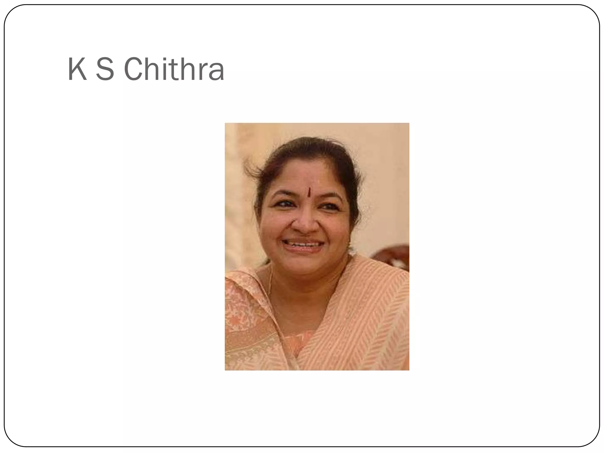 K S Chithra
 
