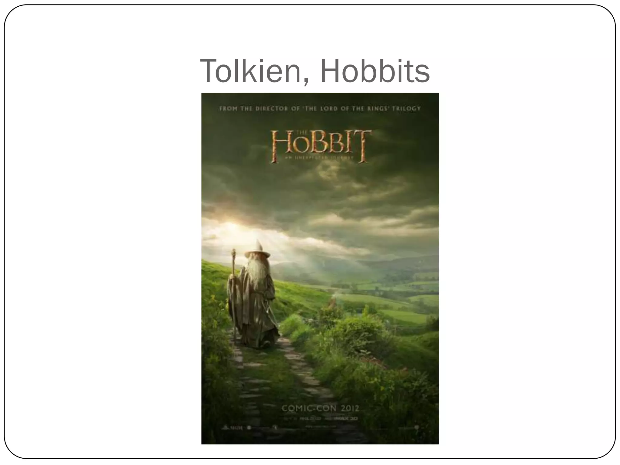 Tolkien, Hobbits
 
