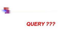 QUERY ???
 