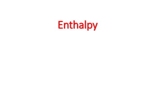 Enthalpy
 