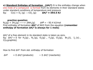 ΔH = H(products) - H(reactants)
