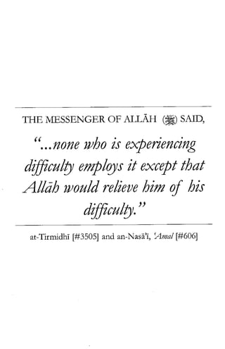 THE MESSENGER OF ALLAH (al) SAID,
"...none who is experiencing
difficulty employs it except that
Allah would relieve him of his
difficulty. "
at-Tirmidhi [#3505] and an-Nasn, Anal [#606]
The Relief From Distress
An explanation to the durid of Yunus
Shaylch	 ibn Taymiyyah
Translated from the original Arabic by
Abu Rumaysah
DAM( US-SUNNAI I NIMBI 11:16
BIRMINGI IAM
 