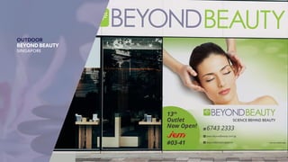 OUTDOOR
BEYOND BEAUTY
SINGAPORE
 