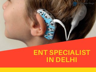 ENT SPECIALIST
IN DELHI
 