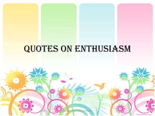 Quotes on enthusiasm sunday slides from sandeep 