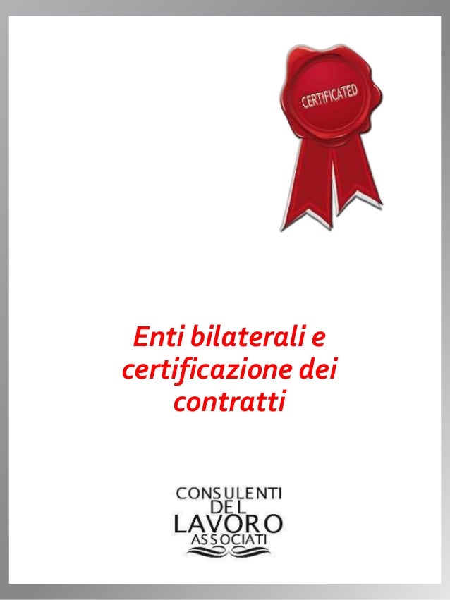 Enti bilaterali e certificazione dei contratti