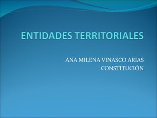 ANA MILENA VINASCO ARIAS CONSTITUCIÓN 