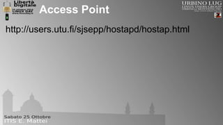 Access Point 
http://users.utu.fi/sjsepp/hostapd/hostap.html 
