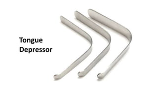 Tongue
Depressor