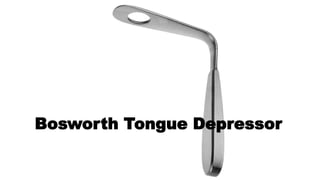 Bosworth Tongue Depressor