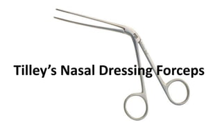Tilley’s Nasal Dressing Forceps
