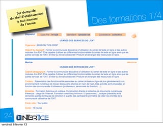 ande
            ur dem

                                            mations 1/4
          S                me n t
                  tablisse

                                    Des for
              d’é
      du chef        me n t
           à tout mo
                     n ée
             de l’an




  24
dimanche 10 février 13
 