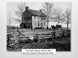 The Stone House, March 1862.
Served as hospital following the battle.
 