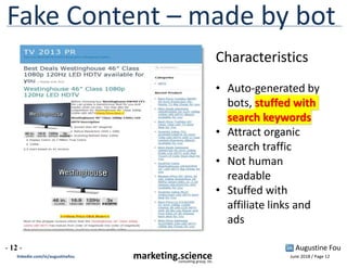 June 2018 / Page 12
marketing.science
consulting group, inc.
linkedin.com/in/augustinefou
Fake Content – made by bot
Augus...