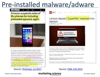 June 2018 / Page 86
marketing.science
consulting group, inc.
linkedin.com/in/augustinefou
Pre-installed malware/adware
Sou...