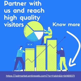 https://admarket.entireweb.com/?a=Fabin&b=bf489371
Partner with
us and reach
high quality
visitors Know more


 