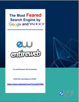 1
The Most Feared
Search Engine by
and
https://www.entireweb.com/?a=jeof331983
Try and Discover the Innovation
CLICK the Link Below to START
 