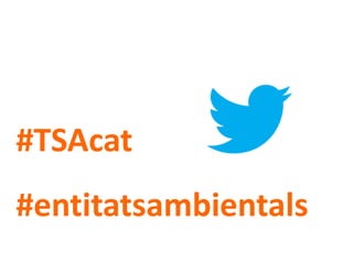 #TSAcat
#entitatsambientals
 