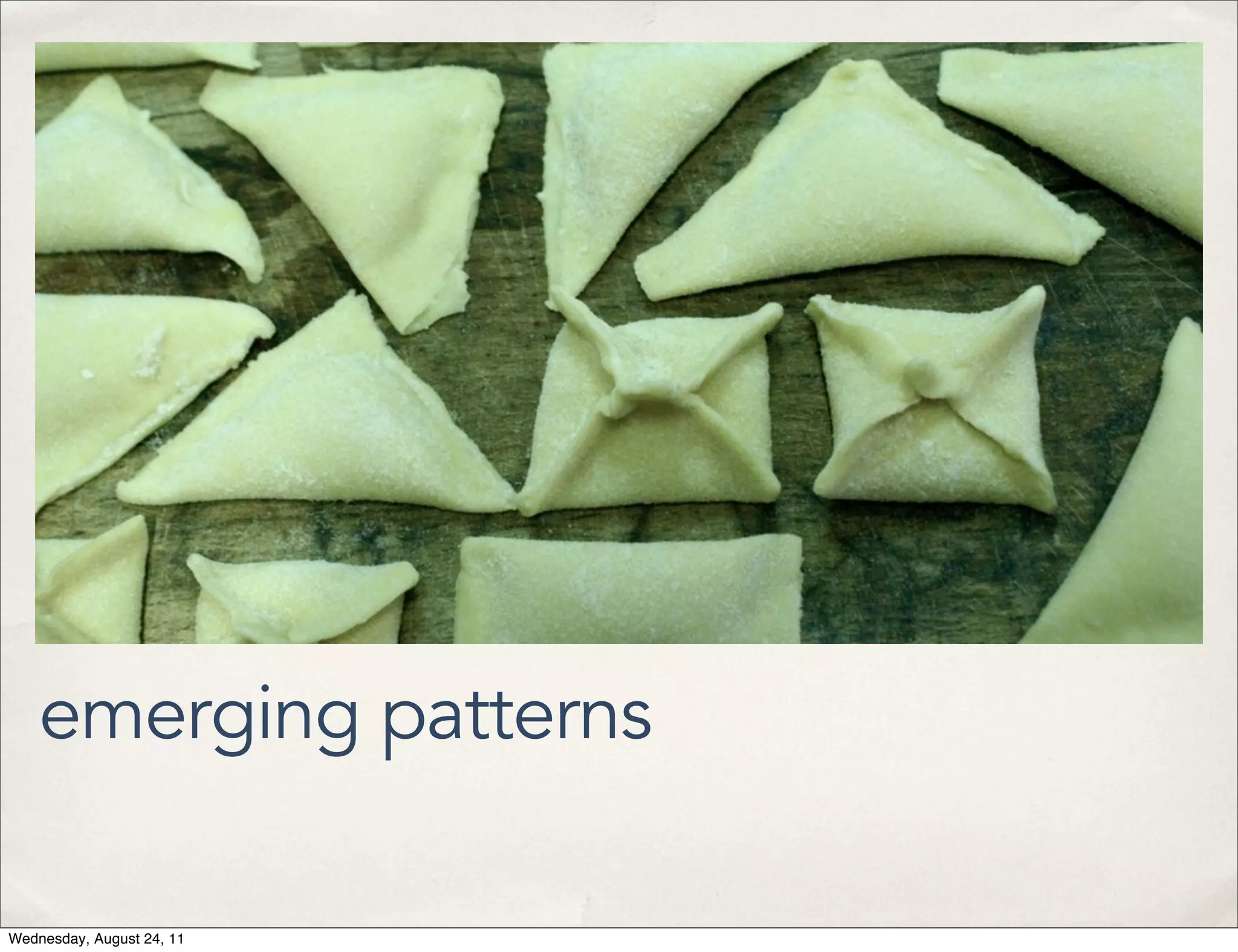 emerging patterns Wednesday, August 24, 11 