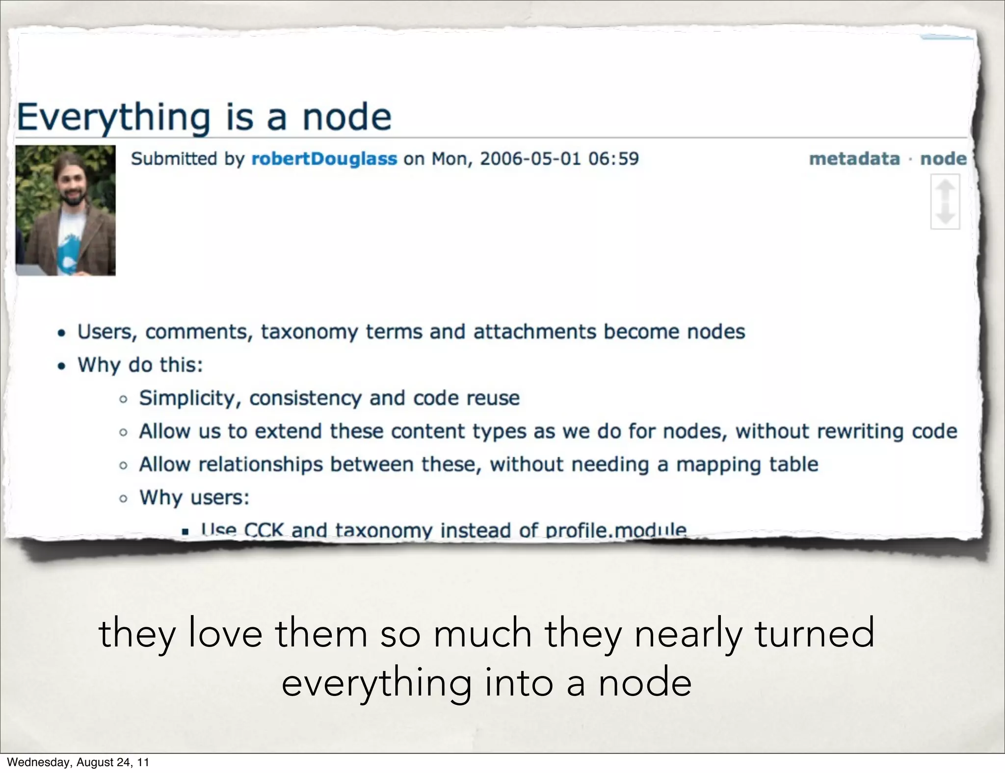 they love them so much they nearly turned everything into a node Wednesday, August 24, 11 