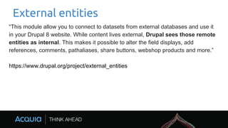 External entities
“This module allow you to connect to datasets from external databases and use it
in your Drupal 8 website. While content lives external, Drupal sees those remote
entities as internal. This makes it possible to alter the field displays, add
references, comments, pathaliases, share buttons, webshop products and more.”
https://www.drupal.org/project/external_entities
 