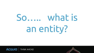 So….. what is
an entity?
 