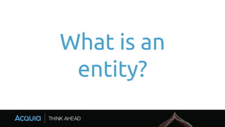 What is an
entity?
 