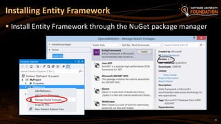10
 Install Entity Framework through the NuGet package manager
Installing Entity Framework
 